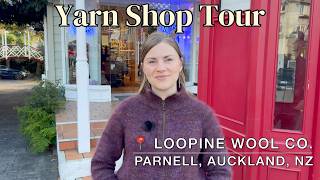 Yarn Shop Tour: Loopine Wool Co. | Parnell, Auckland, New Zealand