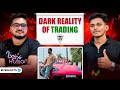 Reality Exp*se ! 💀 Dark Reality Of Trading ! Podcast With ❤️ @Buuythedip 