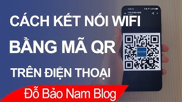 Cách kết nối wifi bằng mã QR trên điện thoại vô cùng đơn giản