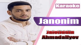 Jaloliddin Ahmadaliyev - Janonim (KARAOKE)