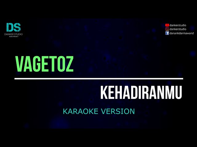 Vagetoz - kehadiranmu (karaoke version) tanpa vokal class=