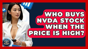 Who Buys NVDA Stock When the Price Is High? | Stock and Options Playbook