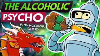 Alcoholic Goes FULL PSYCHO | (r/rpghorrorstories)