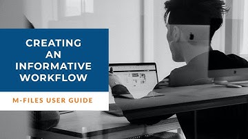 M-Files Administrator: Creating an Informative Workflow | Intelligent Information Management