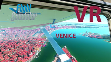 Venice / Italy in VR - Microsoft Flight Simulator 2020