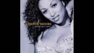 Video thumbnail of "Chanté Moore - Chante's Got A Man [Radio Edit]"