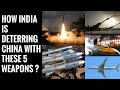 HOW INDIA IS DETERRING CHINA WITH THESE 5 WEAPONS ?