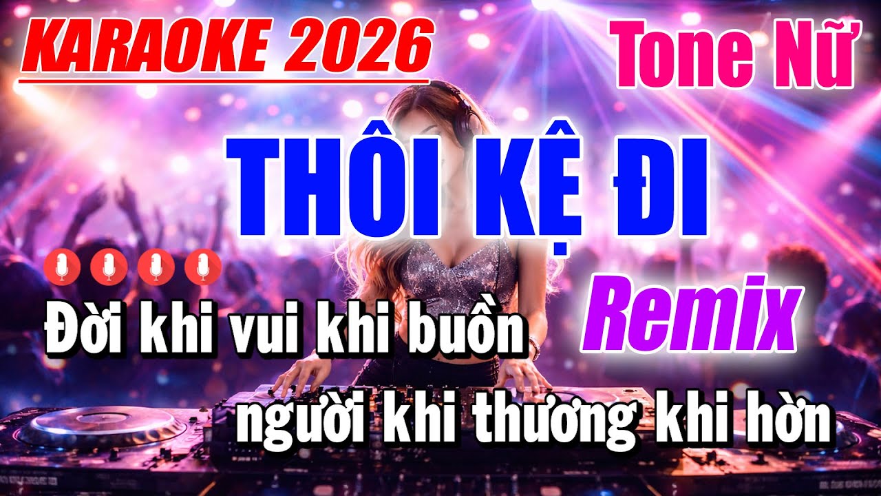 Karaoke Thôi Kệ Đi Remix Tone Nữ | Beat Dễ Hát | Karaoke Duy Trần