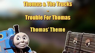 Thomas & The Truckstrouble For Thomas - Thomas Theme