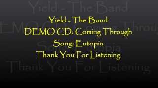 Video thumbnail of "Yield - The Band (Song: Eutopia) Version 20130811B"
