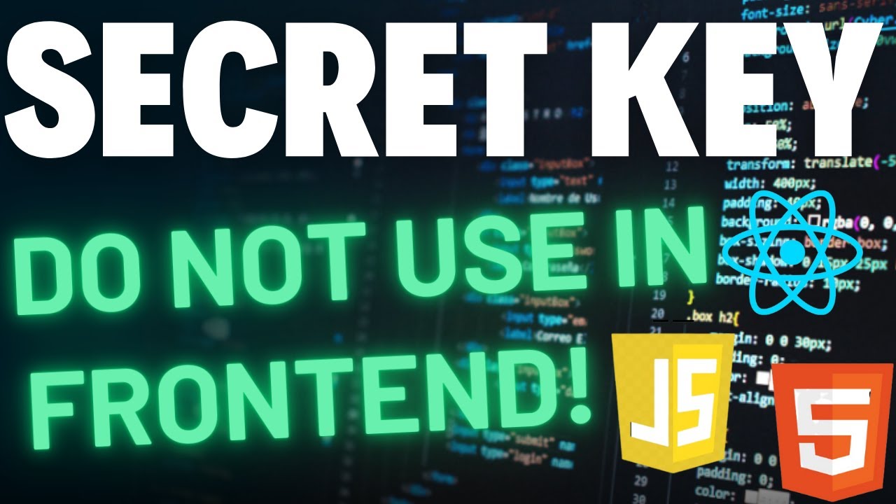 Do not use Secret API Key and Credentials in Frontend Code - YouTube