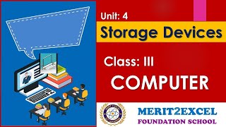 Storage Devices- Unit: 4 || Term:3-Computer-Class:3 || M.E School