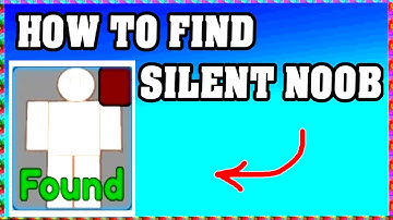 How To Find SILENT NOOB in FIND THE NOOBS ROBLOX [Update] [walkthrough]