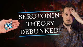 Is the Serotonin Theory of Depression DEBUNKED?