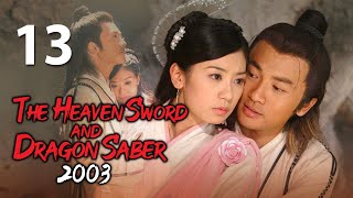 【ENG SUB】The Heaven Sword and Dragon Saber (2003) 13丨倚天屠龙记(2003) Alec Su, Alyssa Chia, Gao Yuanyuan