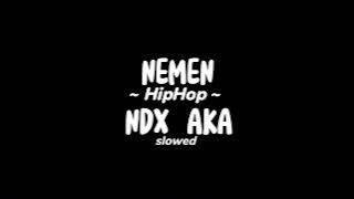 Nemen (HipHop)- NDX AKA - slowed