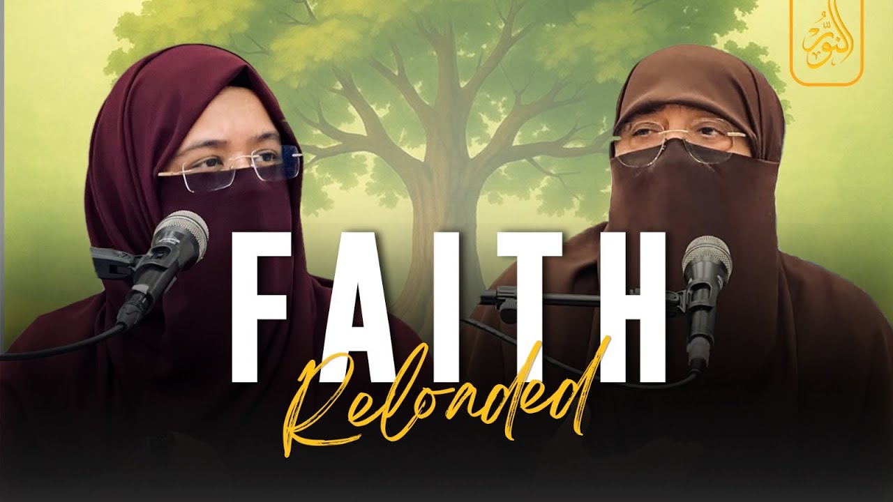 *FAITH RELOADED | Living the Pillars of Iman* ```📖 Special Sessions with Ustazah Nighat Hashmi```