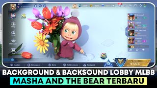 This is what you are waiting for | Background & Backsound Lobby Mobile Legends Masha and the Bear