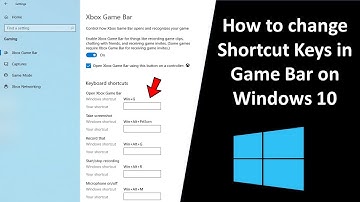 How to Change Shortcut Keys of Game Bar on Windows 10