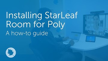 Installing StarLeaf Room for Poly | How-to