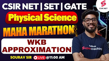 CSIR NET Physical Science Marathon| WKB Approximation Quantum Mechanics| CSIR NET Physics|Sourav Sir