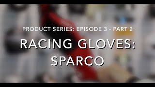 CMS Product Series: Auto Racing Gloves Part 2 - Sparco