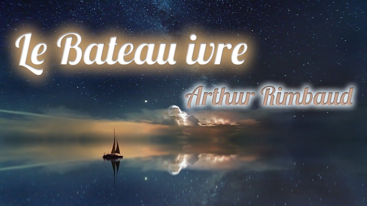 Le Bateau ivre, Arthur Rimbaud