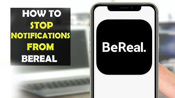 How To Stop Notifications from BeReal