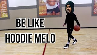 How To Be Like HOODIE MELO!