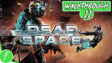Dead Space 2 FULL WALKTHROUGH Gameplay HD (PC) | NO COMMENTARY | PART 11
