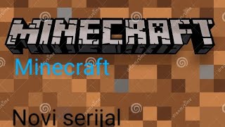 Minecraft 1 epizoda ( novi serijal)