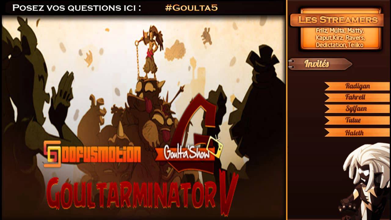(DOFUS) Soirée Ouverture Goulta'Show ! 20H ! Sylfaen, Fahrell, Radigan, Tutue !