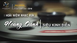 NHẠC LOSSLESS VIP | HOÀNG OANH SIÊU KINH ĐIỂN | QUANG NGUYÊN AUDIO