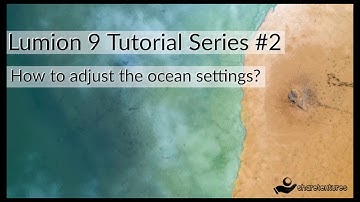 Lumion 9 How to modify the ocean settings? #2