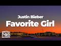 Justin Bieber Favorite Girl Lyrics mp3