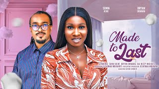 MADE TO LAST  SONIA UCHE, BRYAN OKWARA latest 2024 nigierian movies