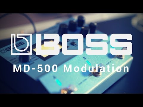 BOSS MD-500 Modulation - Incredible Songwriting Pedal