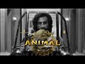 Animal Movie by Sandeep Reddy Vanga & Ranbir Kapoor 🎬