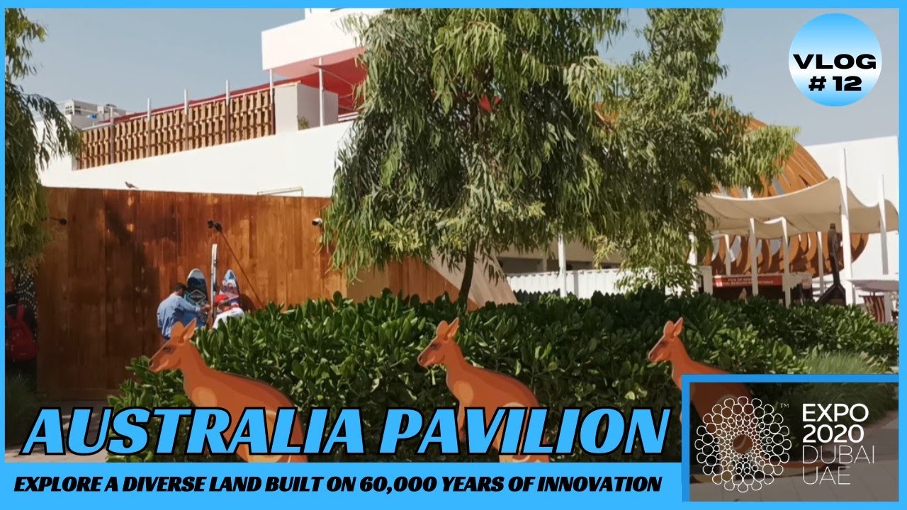 Australia Pavilion World EXPO 2020 Dubai, UAE | Inside Australian Pavilion 60, 000 years of history