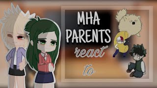 Past Mha parents react to their children | (3/3) | C a n d u k ïï