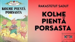 Äänisatu: Kolme pientä porsasta - Rakastetut sadut (Jännä satu)