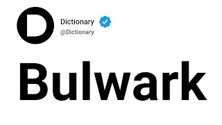 Bulwark Meaning In English