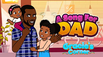 A Song For Dad | Father’s Day Song by Gracie’s Corner | Nursery Rhymes + Kids Songs