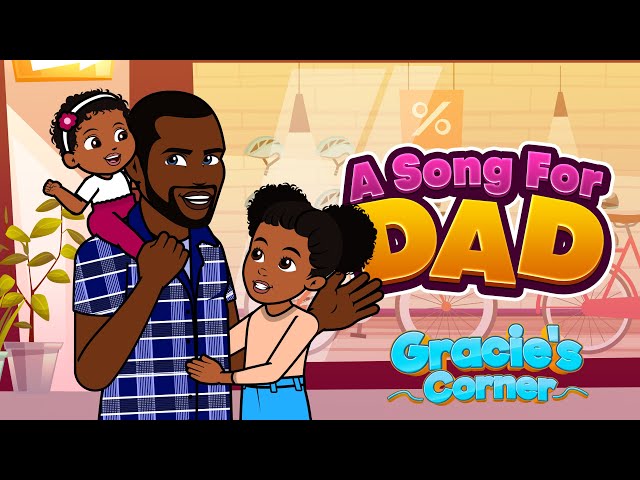 A Song For Dad | Father’s Day Song by Gracie’s Corner | Nursery Rhymes + Kids Songs class=