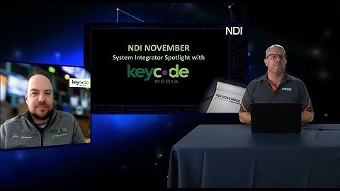 Key Code Media  NDI November System Integrator Spotlights