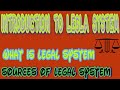 Define Legal system||Sources of Legal System||Legal sources|Source of legal system