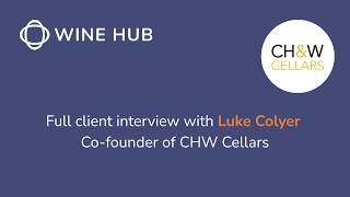 Full Interview with Luke Colyer, Co-founder of CHW Cellars