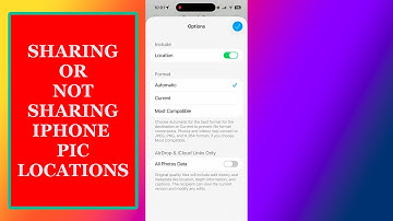 Apple iPhone Camera Location: On or Off, View Location, Share with Privacy