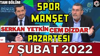 Spor Manşet 7 Şubat 2022 Tam Bölüm | Cem Dizdar ve Serkan Yetkin | TRT SPOR CANLI İZLE