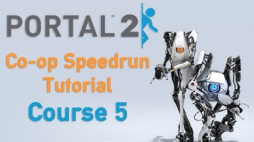 Portal 2 All Main Courses and All Courses Cooperative Speedrun Tutorial: Course 5